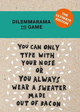 Load image into Gallery viewer, Dilemmarama The Game: The Ultimate Edition: The Game Is Simple, You Have To Choose!