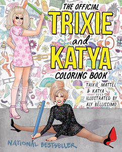 The Official Trixie and Katya Coloring Book [Trixie Mattel, Katya, et al.]