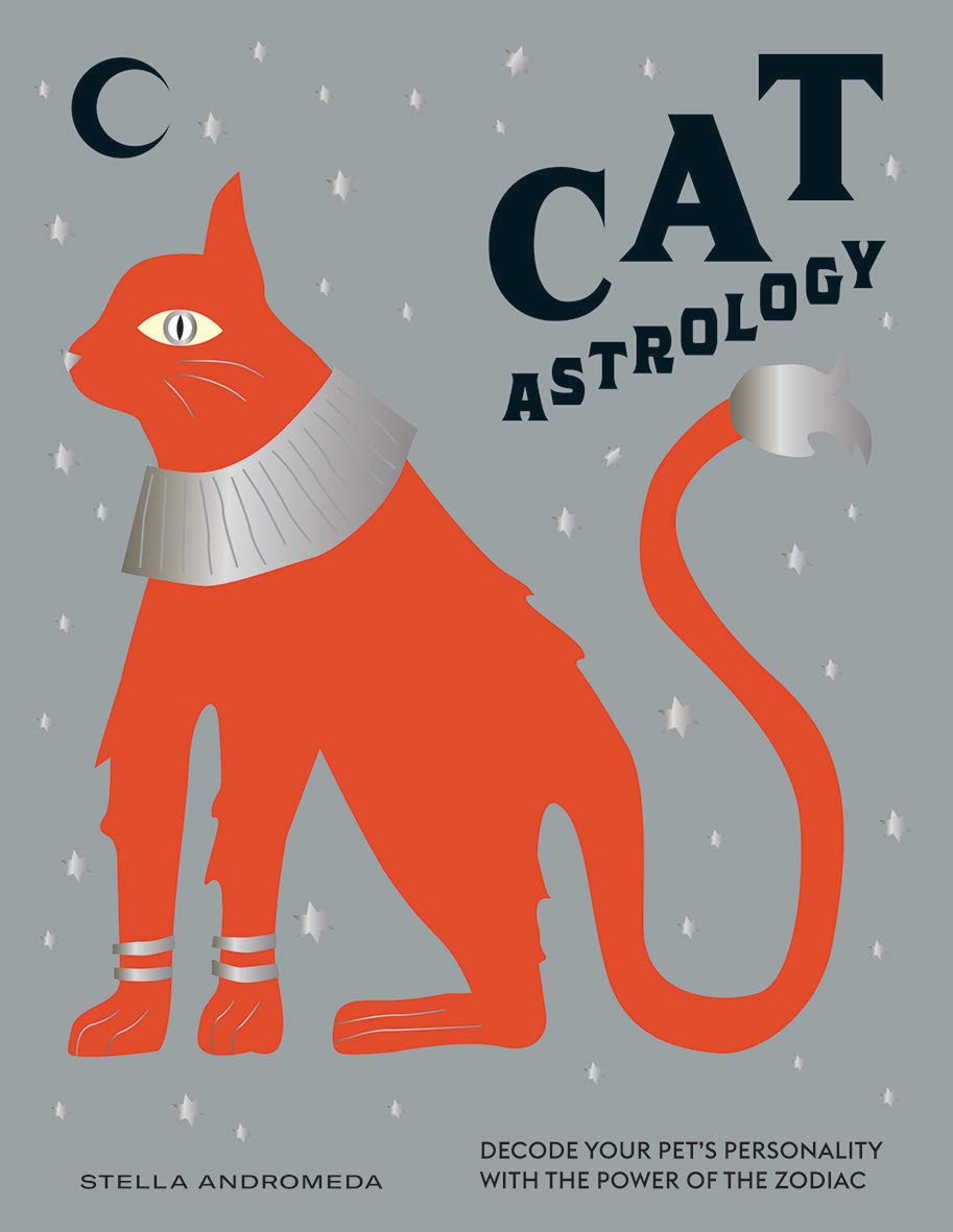 Cat Astrology: Decode Your Pet's Personality with The Power of the Zodiac [Stella Andromeda]