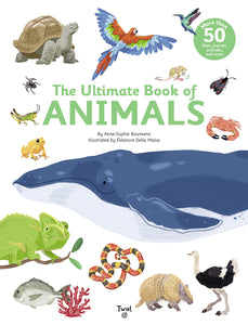 The Ultimate Book of Animals [Anne-Sophie Baumann]