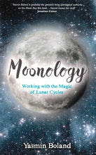 Load image into Gallery viewer, Moonology: Working With The Magic Of Lunar Cycles [Yasmin Boland]
