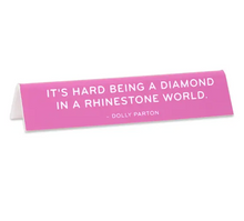 Load image into Gallery viewer, Hard Being A Diamond Desk Sign