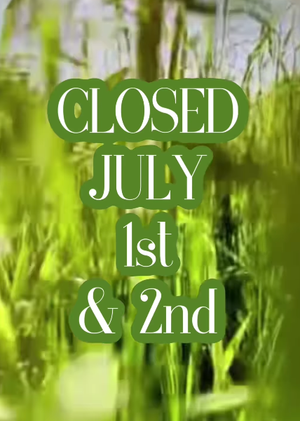 Closed July 1st AND July 2nd!