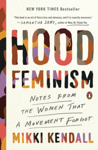 Hood Feminism: Notes from the Women That a Movement Forgot [Mikki Kendall]