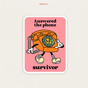 Answered the Phone Survivor Sticker