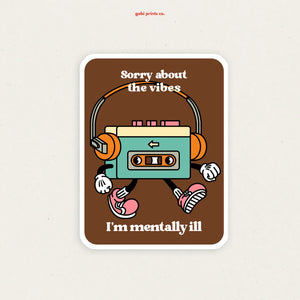 Sorry About The Vibes Sticker