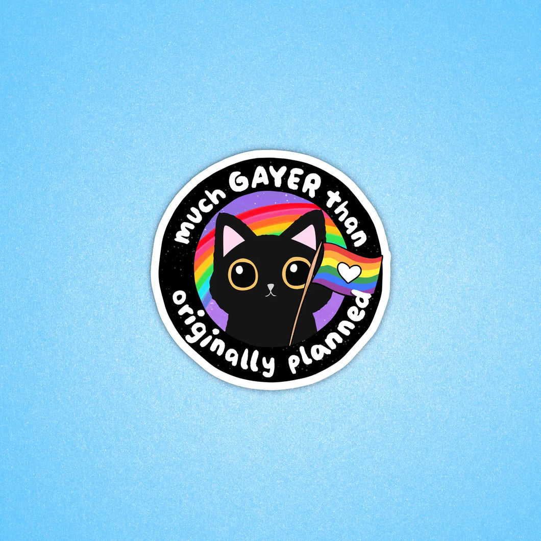 Much Gayer Than Originally Planned Sticker