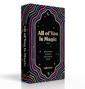 All Of You Is Magic Deck: 52 Practices To Unlock Your Cosmic Power [Zulfa Ishak]