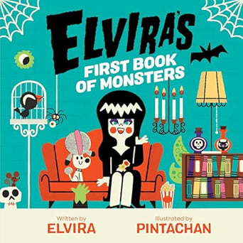 Elvira's First Book of Monsters Board Book [Elvira, Illustrated by Pintachan]