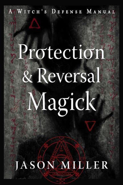 Protection And Reversal Magick [Jason Miller]