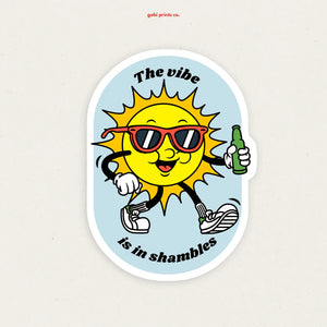 The Vibe Is In Shambles Sticker