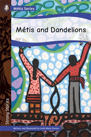 Métis & The Dandelions [Leah Marie Dorion]