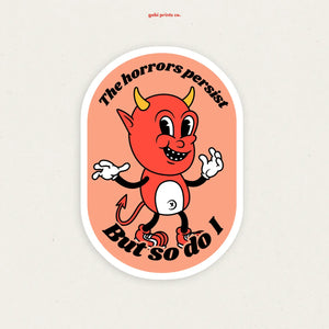 The Horrors Persist Sticker
