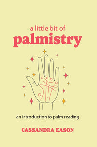 A Little Bit Of Palmistry: An Introduction To Palm Reading [Cassandra Eason]