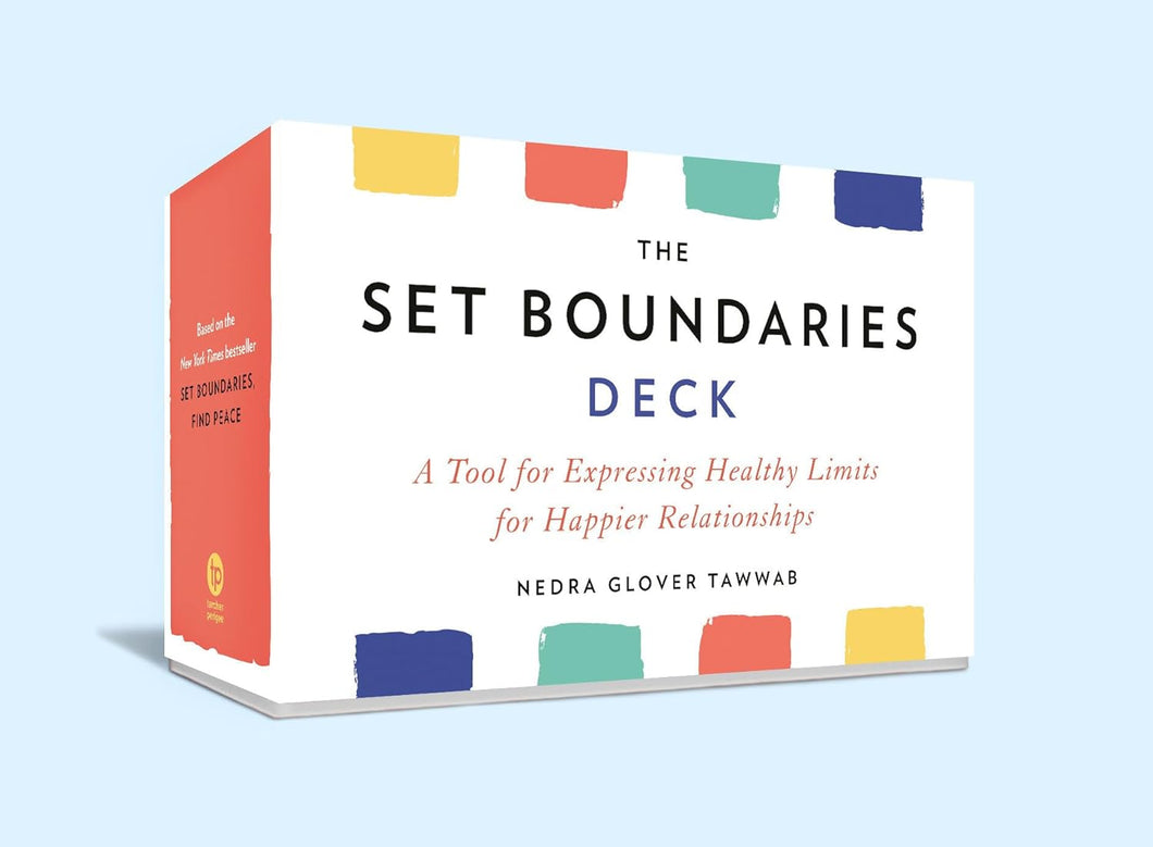 The Set Boundaries Deck: A Tool For Expressing Healthy Limits For Happier Relationships [Nedra Glover Tawwab]