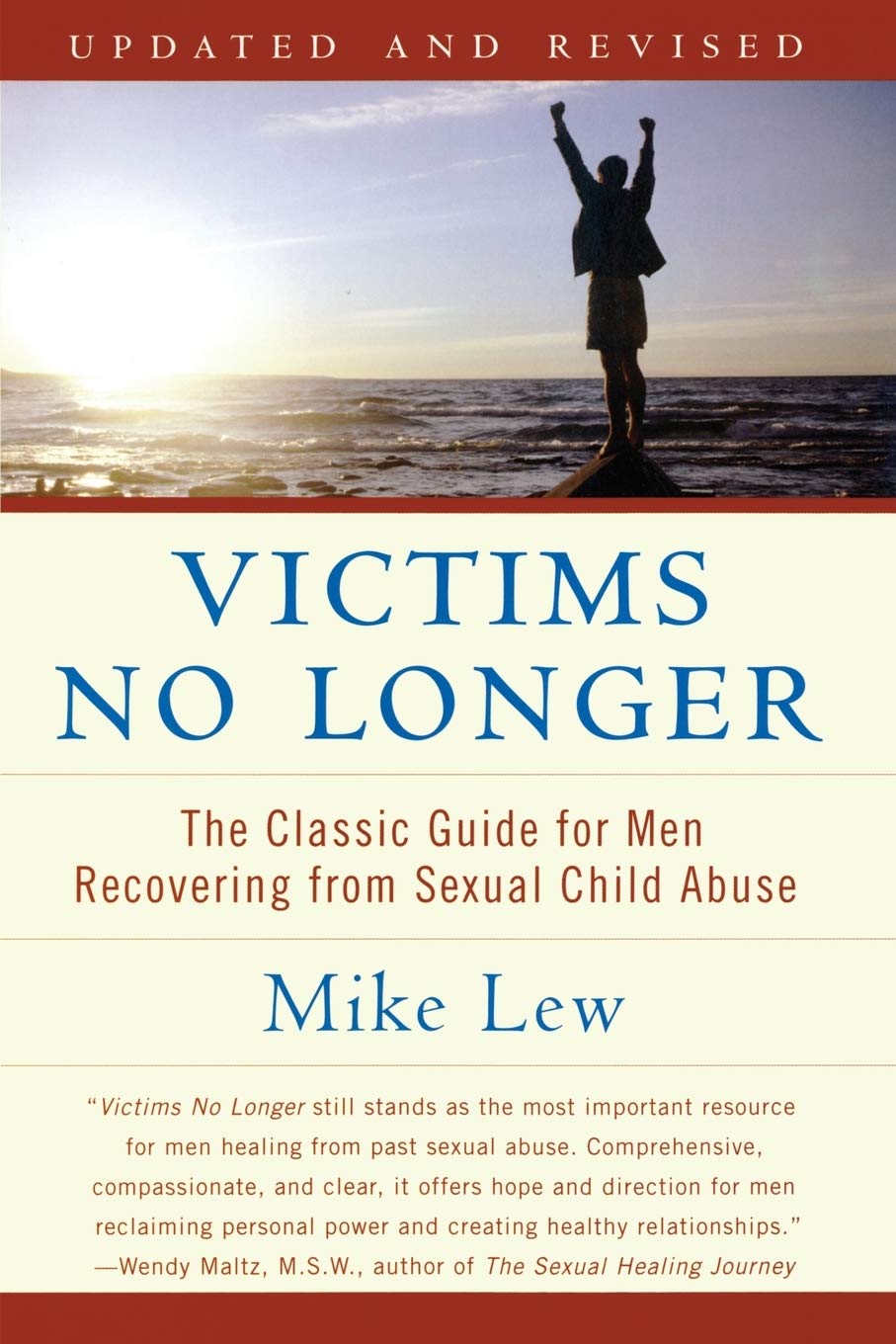 Victims No Longer (Second Edition): The Classic Guide for Men Recovering from Sexual Child Abuse [Mike Lew]