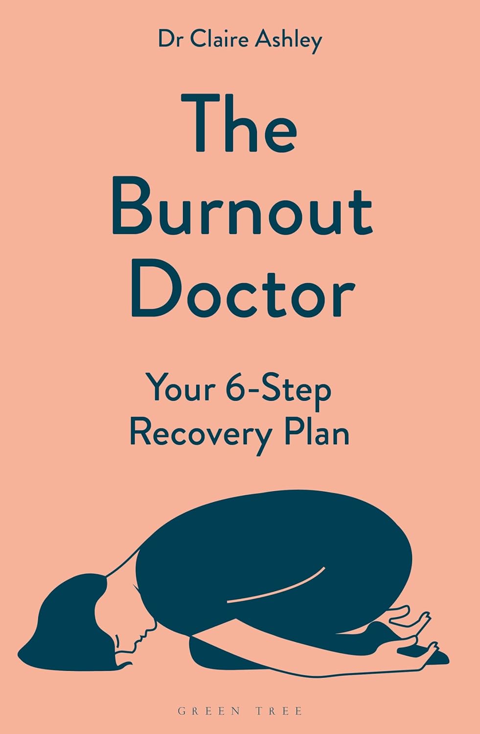 The Burnout Doctor: Your 6-step Recovery Plan [Dr Claire Ashley]