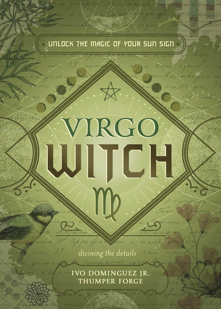 Virgo Witch: Unlock the Magic of Your Sun Sign [Ivo Dominguez Jr., Thumper Forge, et al]