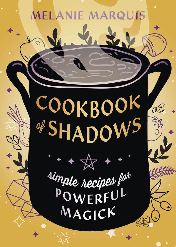 Cookbook of Shadows: Simple Recipes for Powerful Magick [Melanie Marquis]