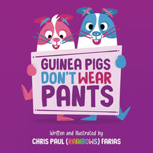 Load image into Gallery viewer, Guinea Pigs Don't Wear Pants [Chris Paul Farias]
