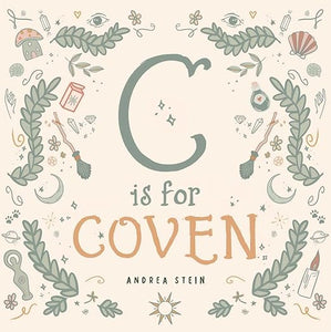 C Is For Coven: A Witchcraft Alphabet Board Book [Andrea Stein]