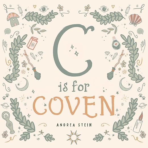 C Is For Coven: A Witchcraft Alphabet Board Book [Andrea Stein]