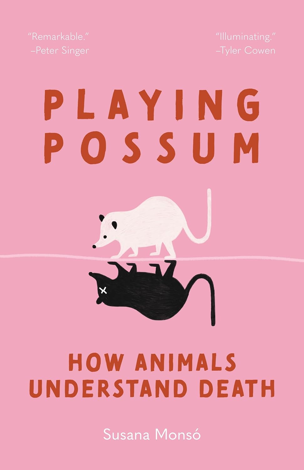Playing Possum: How Animals Understand Death [Susana Monsó]