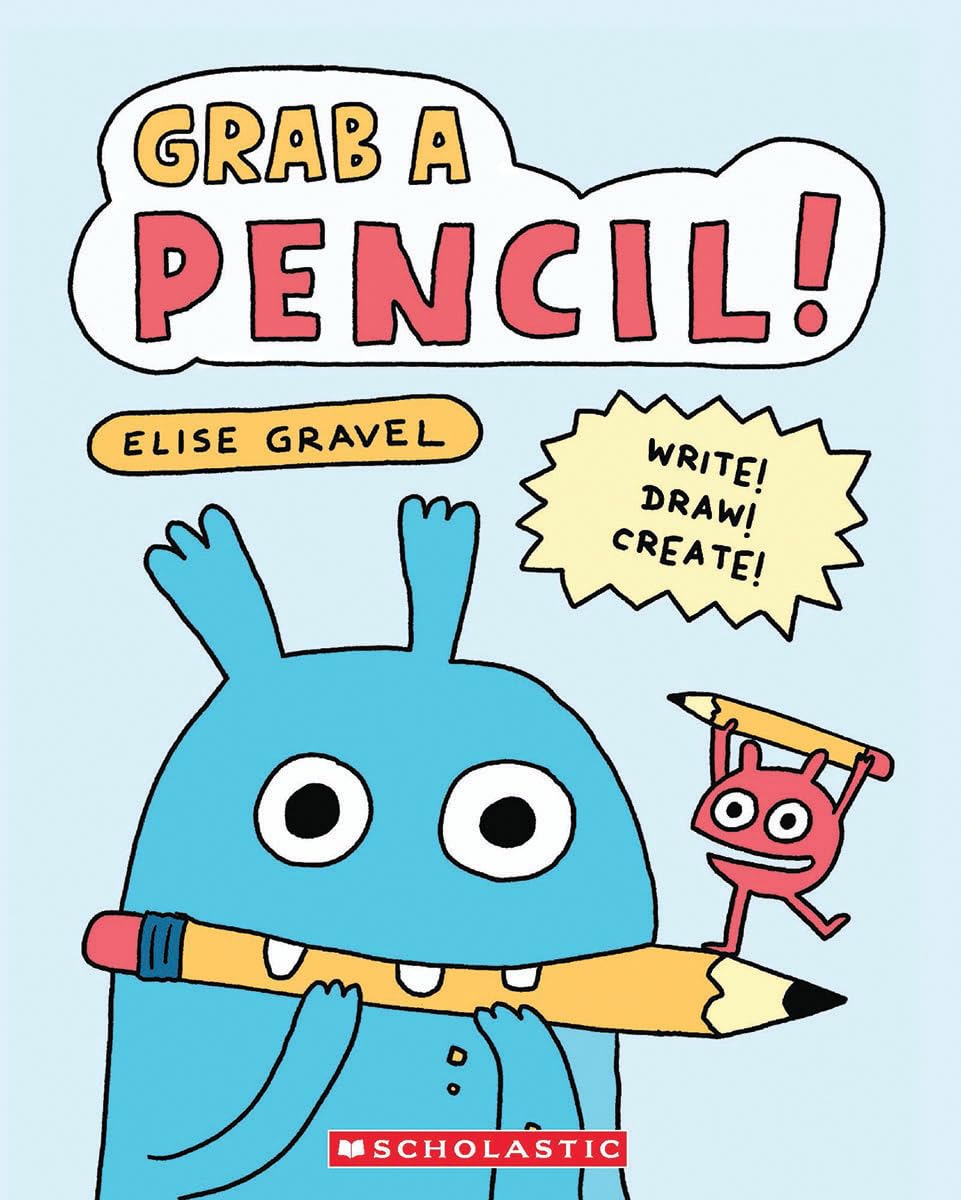 Grab a Pencil! [Elise Gravel]