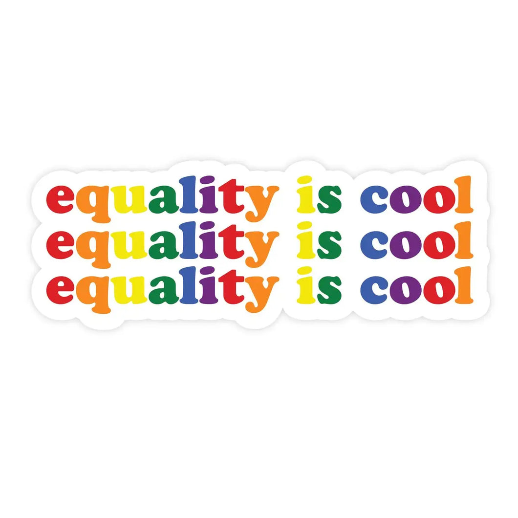 Equality Is Cool Sticker