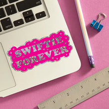 Load image into Gallery viewer, Swiftie Forever Sticker
