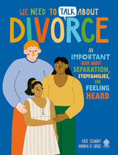 Load image into Gallery viewer, We Need To Talk About Divorce: An IMPORTANT Book About Separation, Stepfamilies, And Feeling Heard [Kate Scharff, Neon Squid &amp; Annika Le Large]

