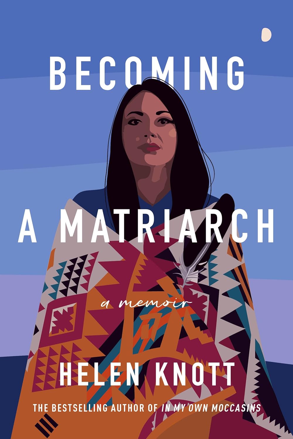 Becoming A Matriarch [Helen Knott]