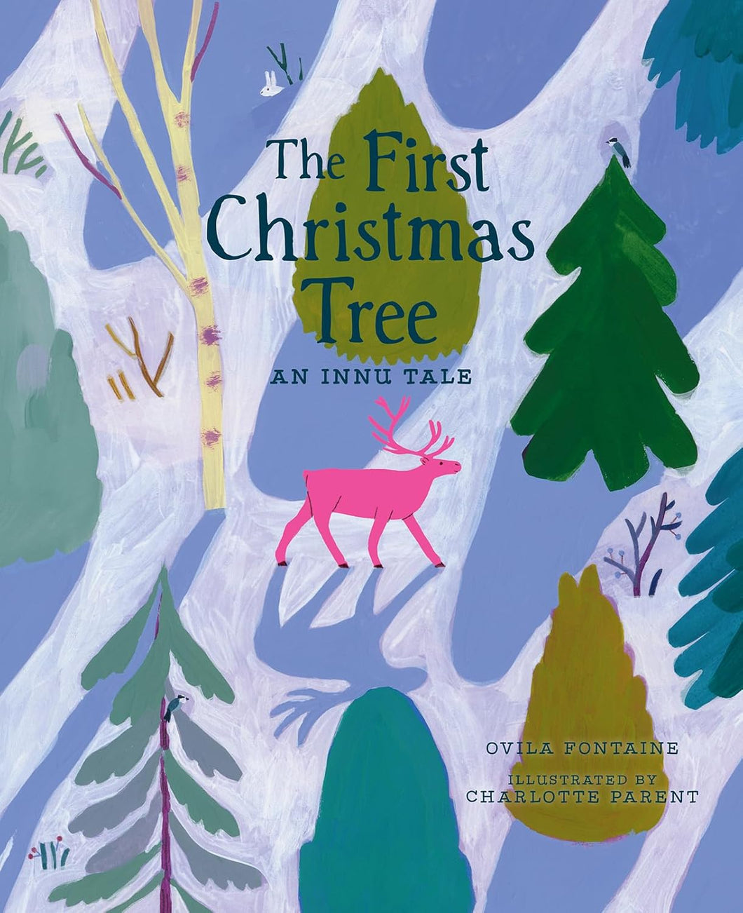 The First Christmas Tree: An Innu Tale [Ovila Fontaine]