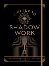Load image into Gallery viewer, A Guide To Shadow Work: A Workbook To Explore Your Hidden Self [Stephanie Kirby]
