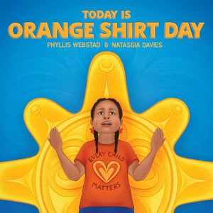 Today Is Orange Shirt Day Board Book [Phyllis Webstad & Natassia Davies]