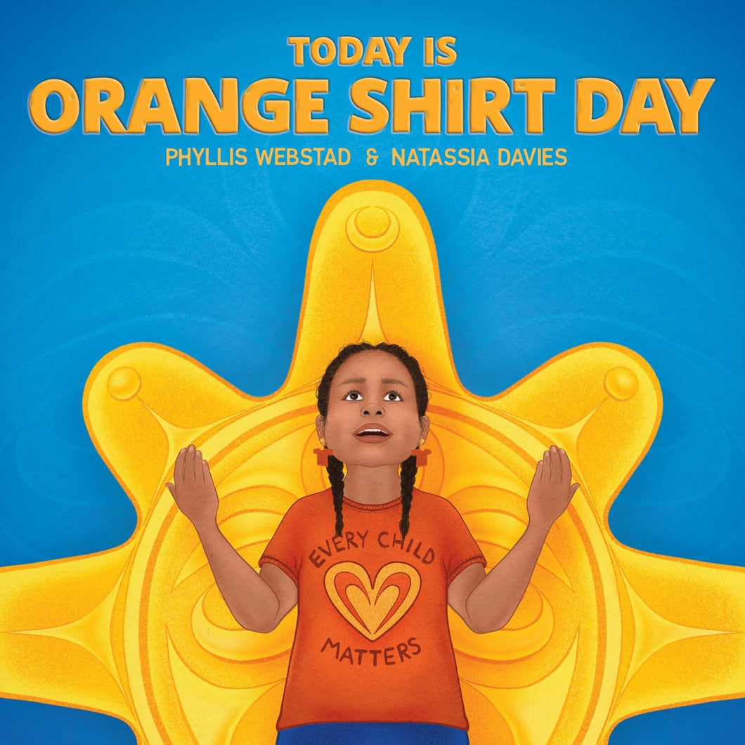 Today Is Orange Shirt Day Board Book [Phyllis Webstad & Natassia Davies]