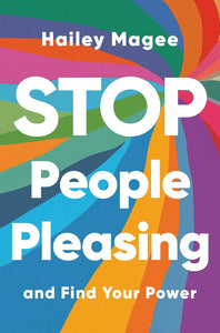 Stop People Pleasing [Hailey Magee]