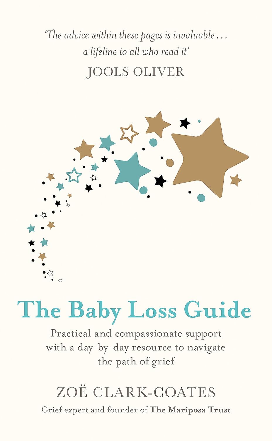 The Baby Loss Guide: Practical And Compassionate Support With A Day-By-Day Resource To Navigate The Path Of Grief [Zoë Clark-Coates]