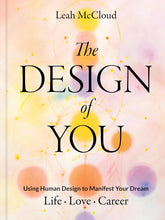 Load image into Gallery viewer, Design Of You: Using Human Design To Manifest Your Dream Life - Love - Career [Leah McCloud]

