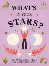 Load image into Gallery viewer, What&#39;s In Your Stars: An Astrology Deck for Daily Guidance [Sandy Sitron]

