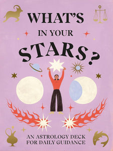 What's In Your Stars: An Astrology Deck for Daily Guidance [Sandy Sitron]