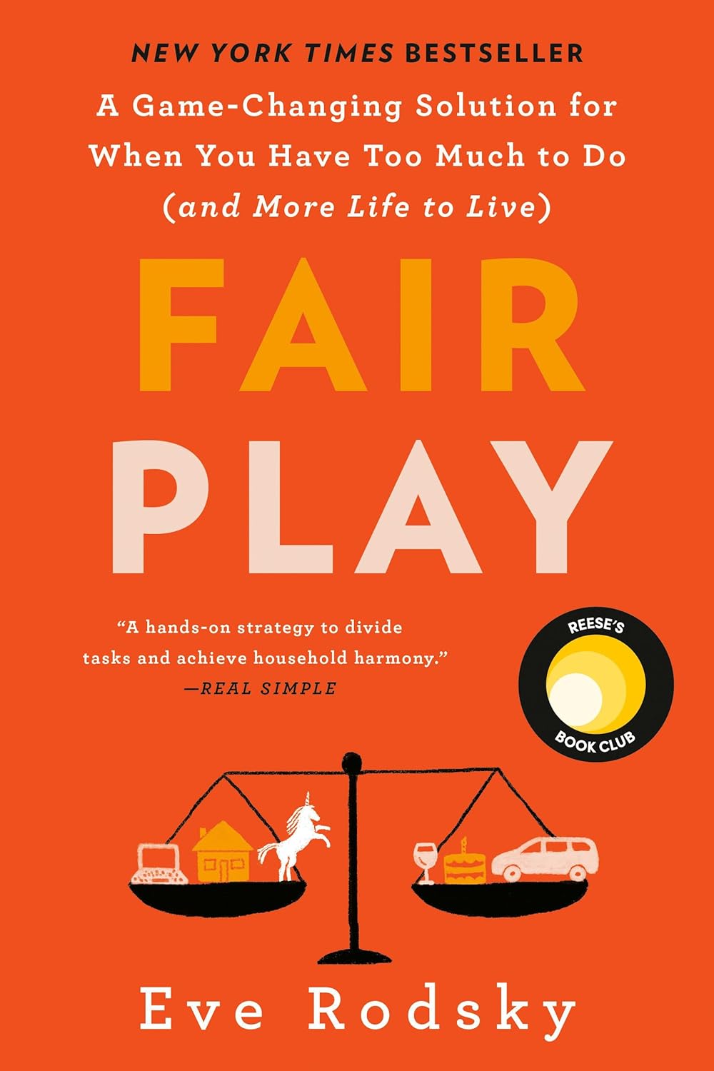 Fair Play: Reese's Book Club: A Game-Changing Solution for When You Have Too Much to Do (and More Life to Live) [Eve Rodsky]
