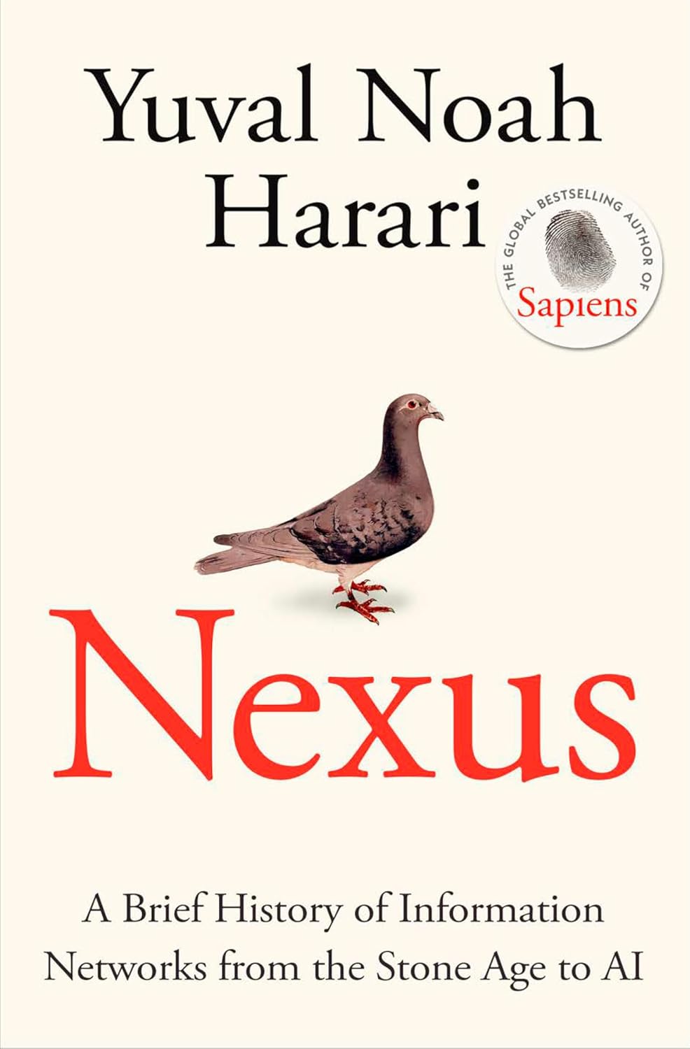 Nexus: A Brief History Of Information Networks From The Stone Age To AI [Yuval Noah Harari]