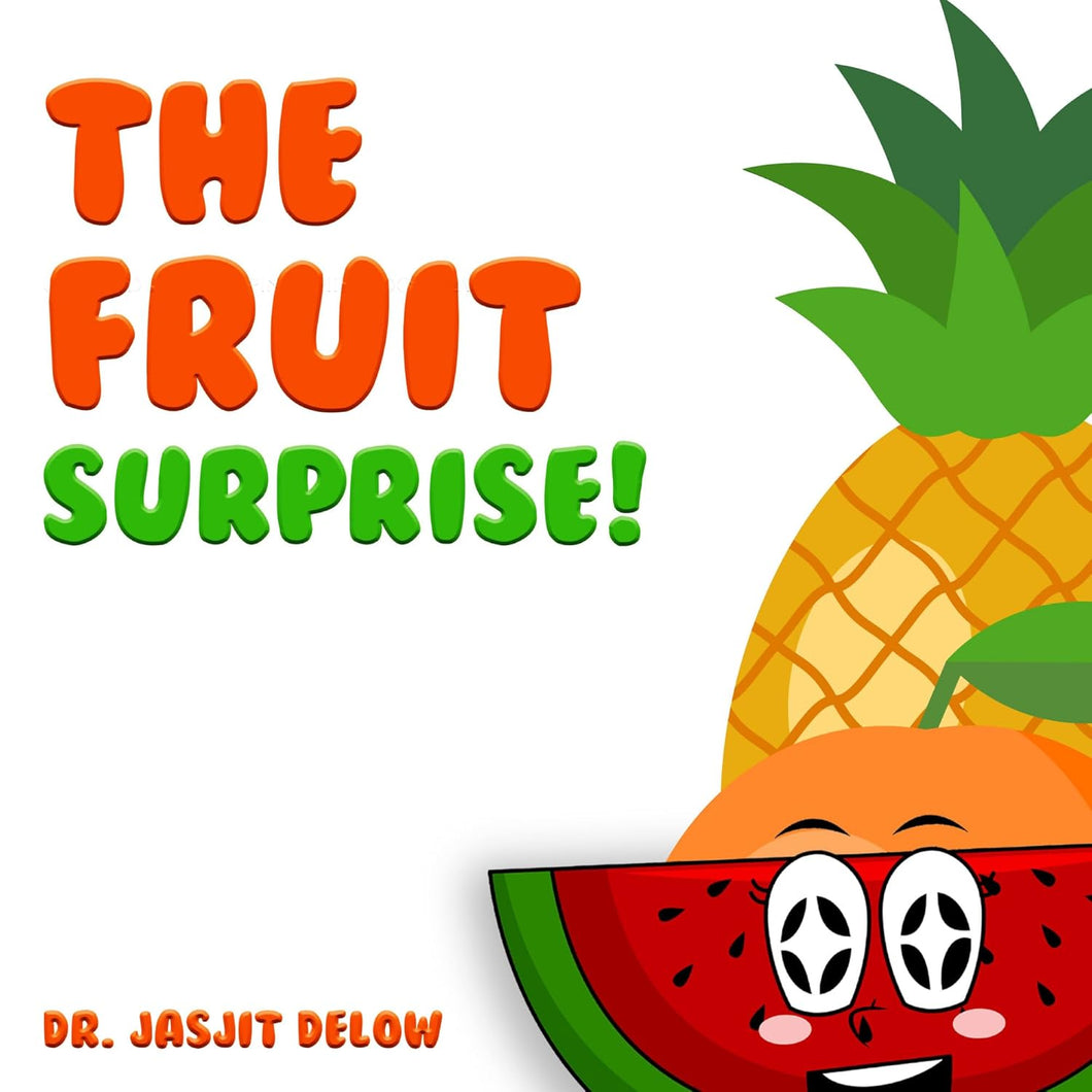 The Fruit Surprise! [Jasjit Delow]