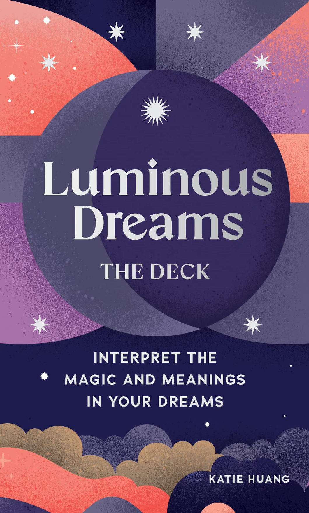 Luminous Dreams: The Deck: Interpret The Magic And Meanings In Your Dreams [Katie Huang]