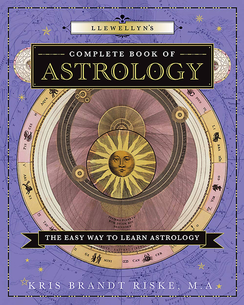 Llewellyn's Complete Book Of Astrology: The Easy Way To Learn Astrology [Kris Brandt Riske, M.A.]