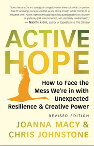 Active Hope: How To Face The Mess We're In Without Going Crazy [Joanna Macy & Chris Johnstone]