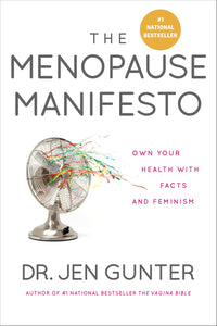 The Menopause Manifesto: Own Your Health with Facts and Feminism [Dr. Jen Gunter]