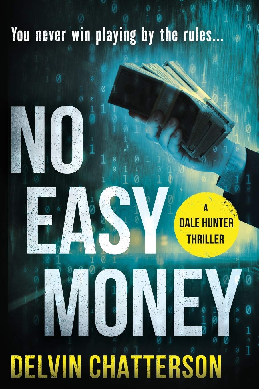 No Easy Money: Dale Hunter Thriller #1 [Delvin Chatterson]