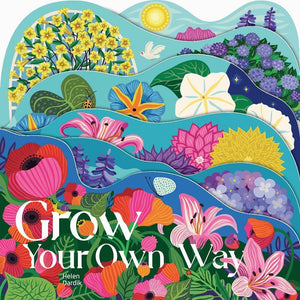 Grow Your Own Way [Helen Dardik]